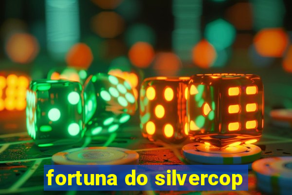 fortuna do silvercop